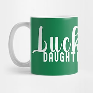 St Patrick's Day Gift For A Lucky Daughter Mug